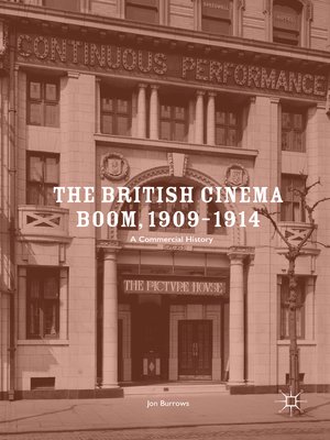 cover image of The British Cinema Boom, 1909–1914